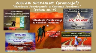 SEMINARIUM: "Strategia Przetrwania w Czasach Przełomu" ​(ochrona i przygotowanie do nadchodzących wydarzeń) - (części I-V)